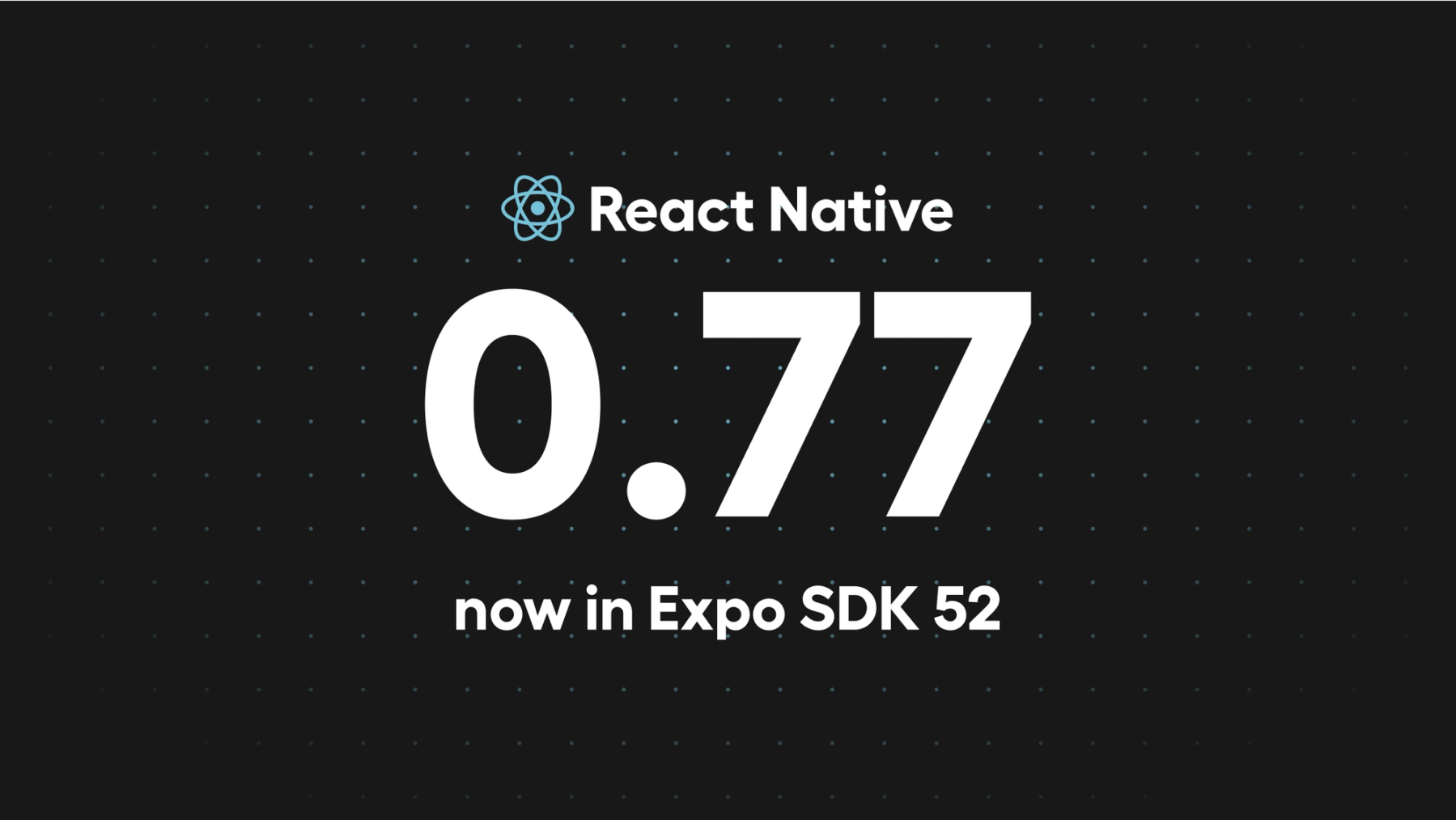 React Native 0.77 is now available with Expo SDK 52 — Expo changelog