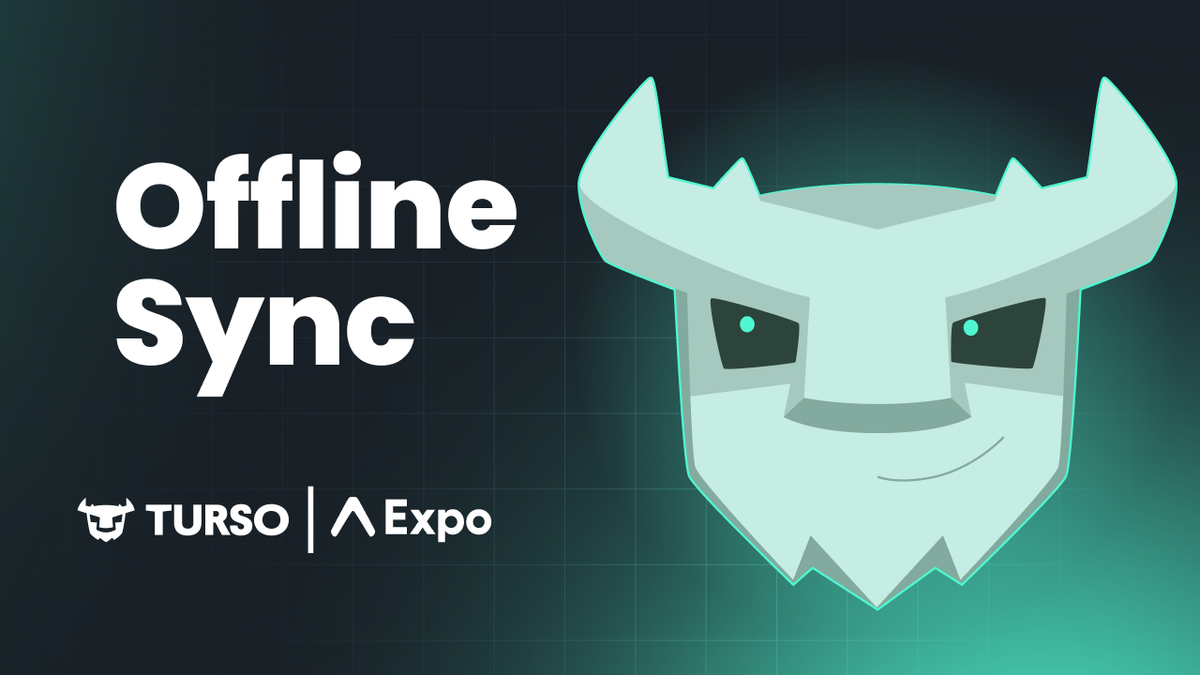 Turso + Expo: Build offline-first mobile apps, without the sync struggle