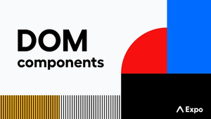 How to convert your website into a native app with Expo DOM Components