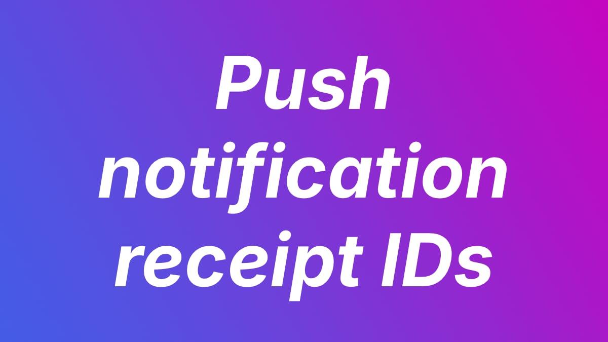 Push notification receipt IDs will change string formats