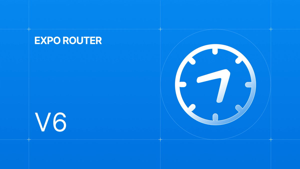 Introducing Expo Router v6: native feel, React-first simplicity