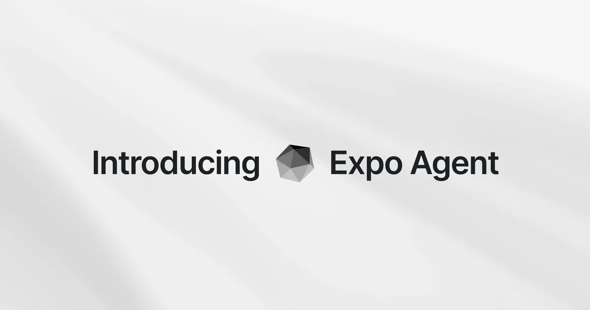 Introducing Expo Agent (beta): build native apps with Expo and AI