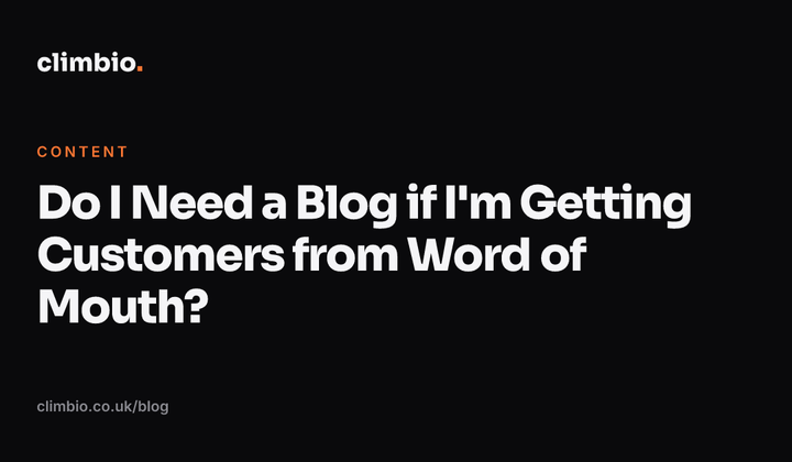 Do I Need a Blog if I'm Getting Customers from Word of Mouth?