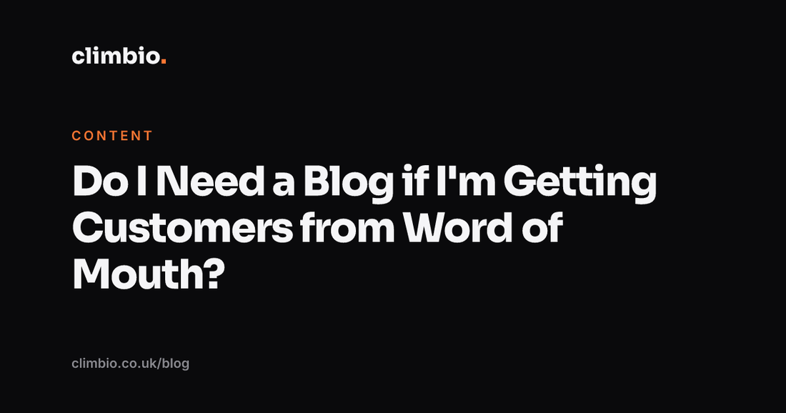 Do I Need a Blog if I'm Getting Customers from Word of Mouth?