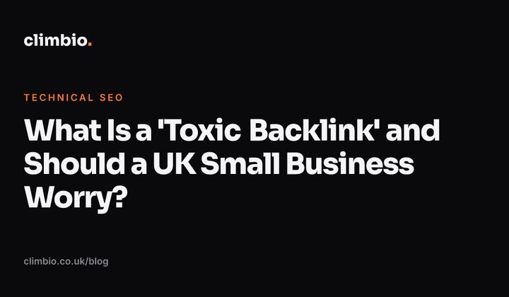What Is a 'Toxic Backlink' and Should a UK Small Business Worry?