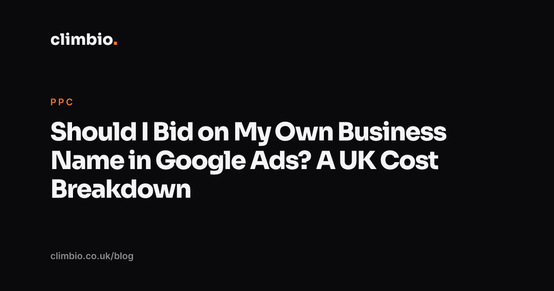 Should I Bid on My Own Business Name in Google Ads? A UK Cost Breakdown
