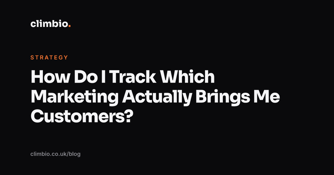 How Do I Track Which Marketing Actually Brings Me Customers?
