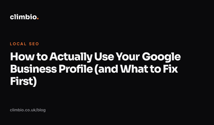 How to Actually Use Your Google Business Profile (and What to Fix First)