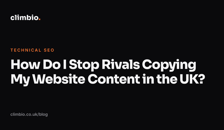 How Do I Stop Rivals Copying My Website Content in the UK?
