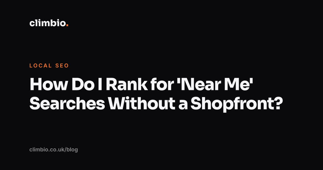 How Do I Rank for 'Near Me' Searches Without a Shopfront?