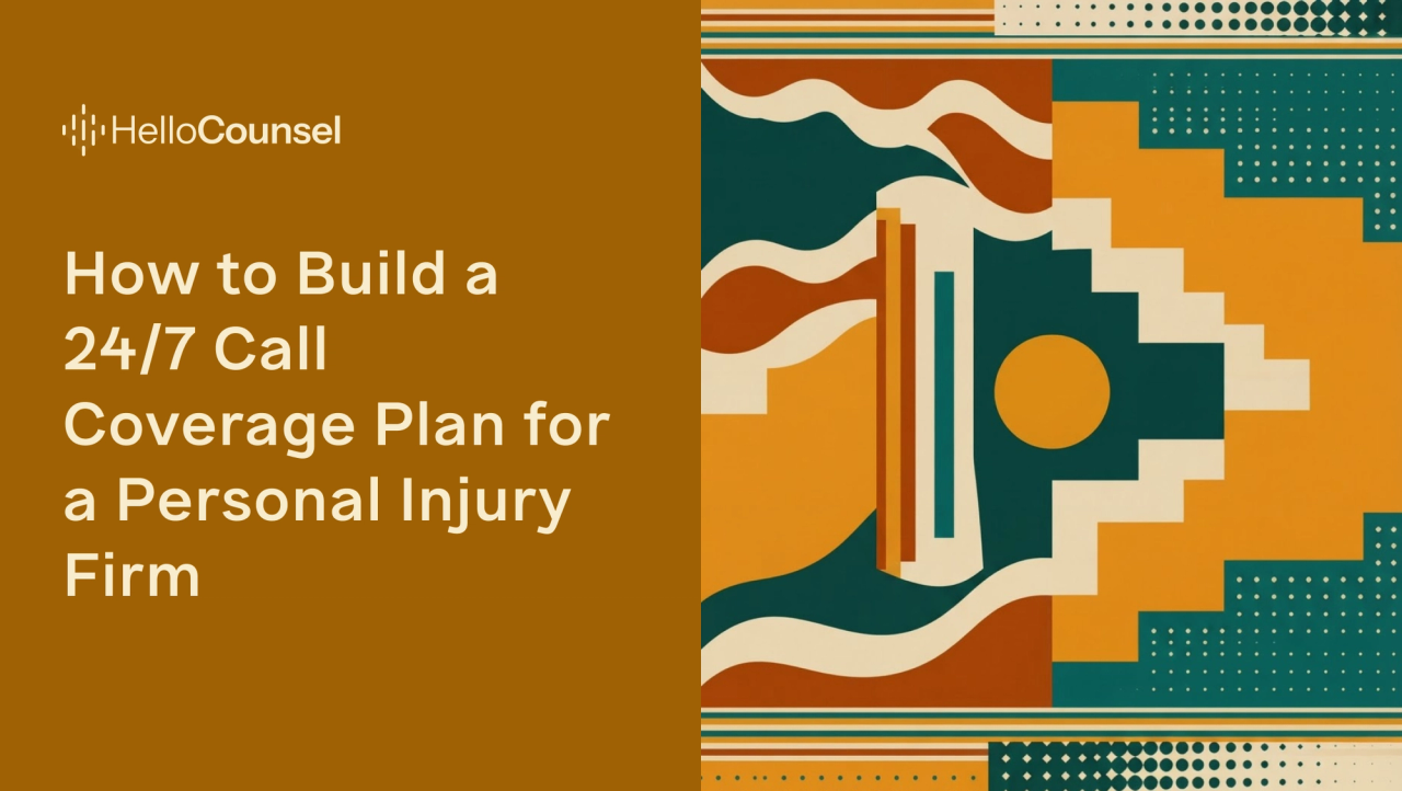 How to Build a 24/7 Call Coverage Plan for a Personal Injury Law Firm
