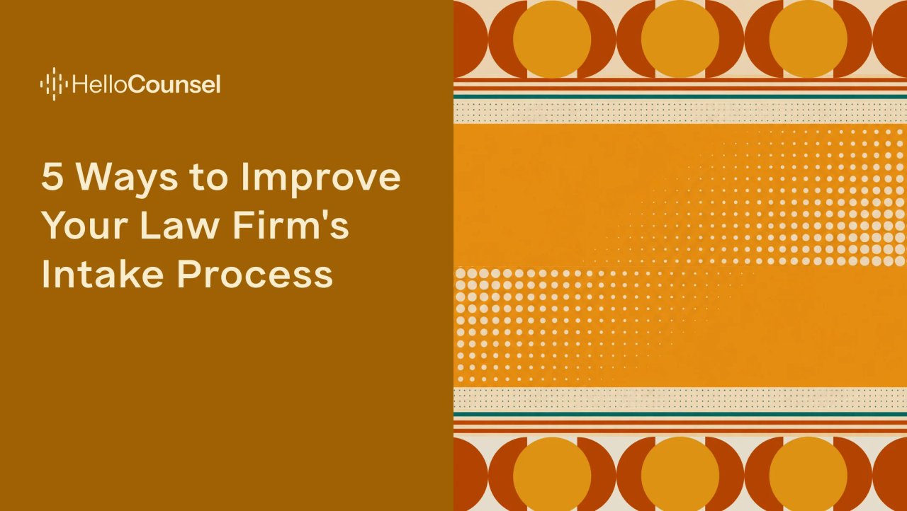 5 Ways to Improve Your Law Firm's Intake Process