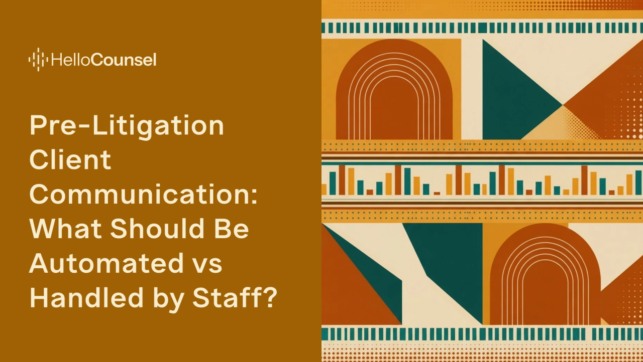 Which Pre-Litigation Client Communication Should Be Automated and Which Should Staff Handle?