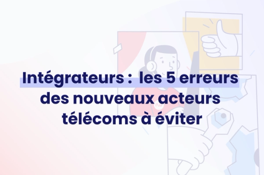 les 5 erreurs des nouveaux intégrateurs à éviter