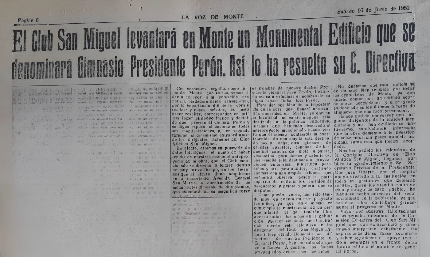 El Club San Miguel levantará en Monte un Monumental Edificio que se denominará Gimnasio Presidente Perón. Así lo ha resuelto su C. Directiva