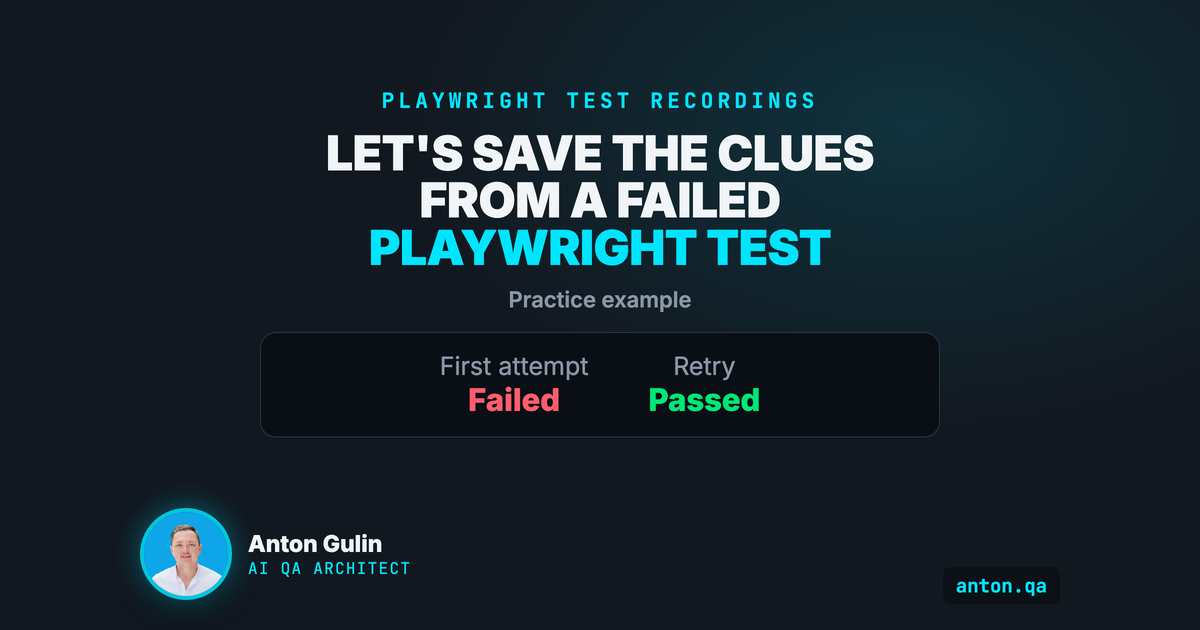 Let's save the clues from a failed Playwright test. A failed-attempt recording beside a successful retry.