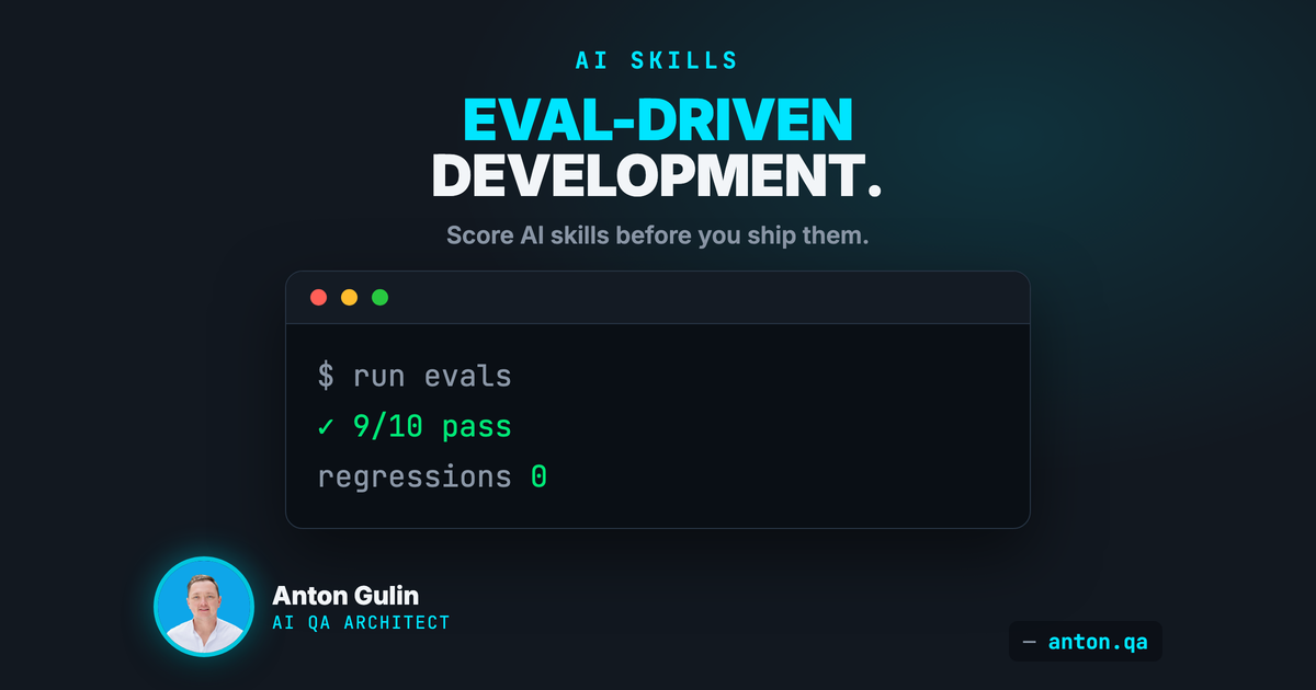 Eval-Driven Development for AI Agent Skills