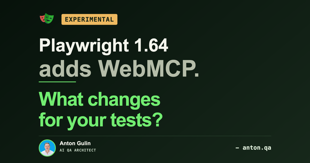 Playwright 1.64 adds WebMCP. What changes for your tests?