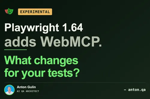Playwright 1.64 adds WebMCP. What changes for your tests?