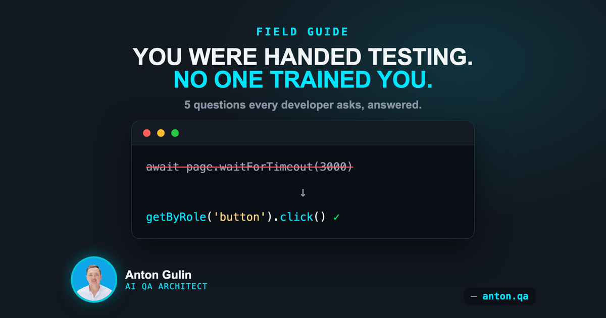 You were handed testing and no one trained you: a developer's field guide