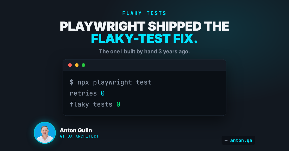 Playwright Just Shipped the Fix For Flaky Tests I Built 3 Years Ago