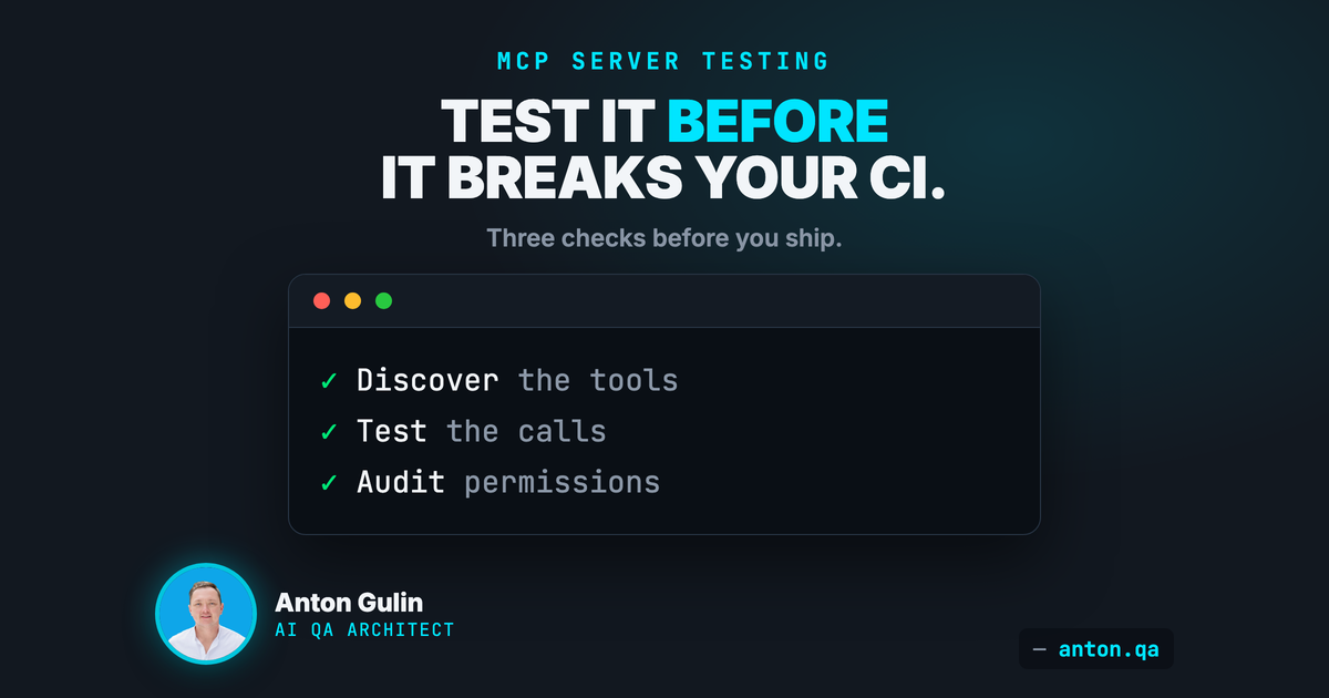 How to Test MCP Servers Before They Break Your CI