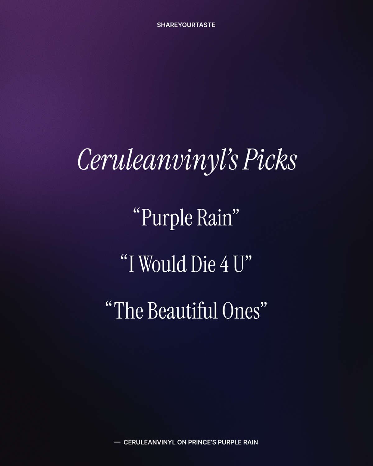 Ceruleanvinyl's album picks: "Purple Rain," "I Would Die 4 U," and "The Beautiful Ones."