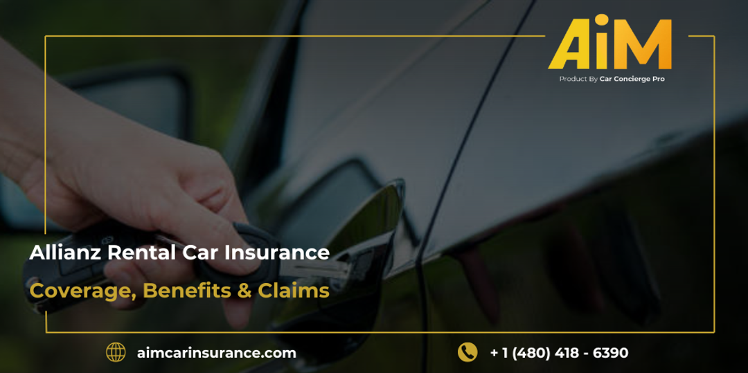 Allianz Rental Car Insurance: Coverage, Benefits & Claims