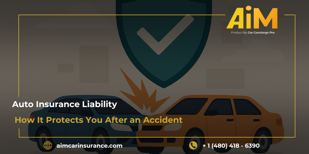 Auto Insurance Liability: How It Protects You After an Accident