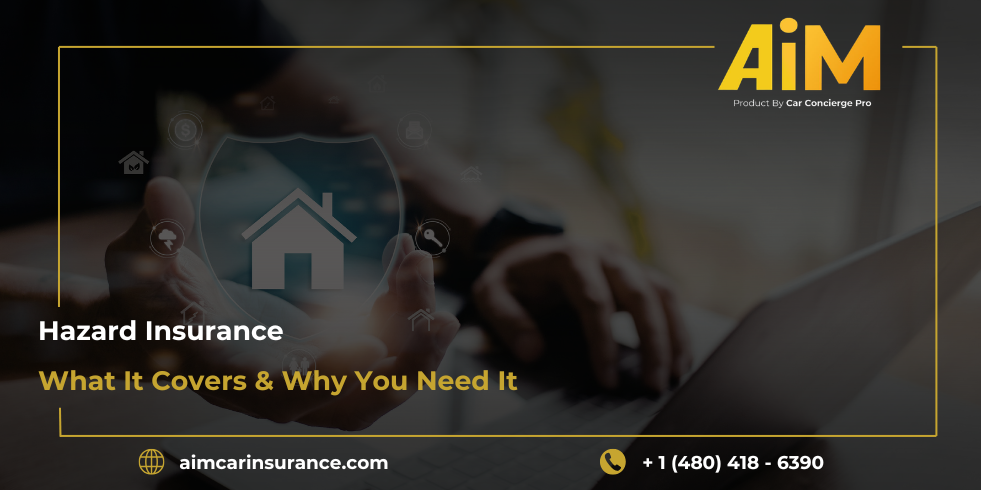 Hazard Insurance: What It Covers & Why You Need It