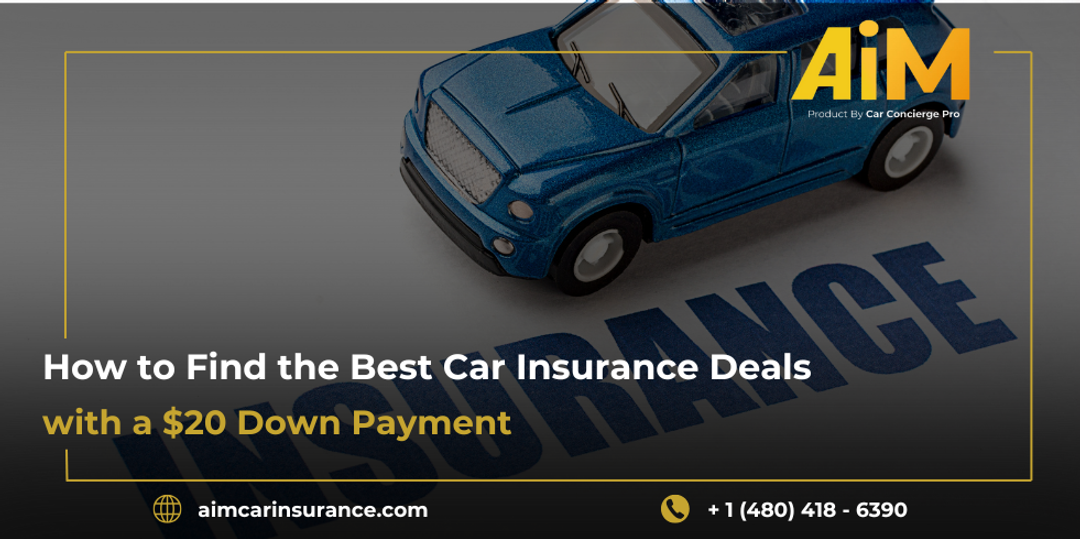 How to Find $20 Down Payment Car Insurance