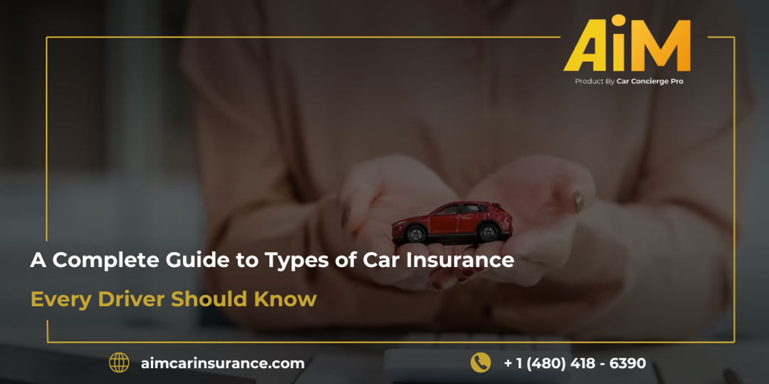 A Complete Guide to Types of Car Insurance Every Driver Should Know