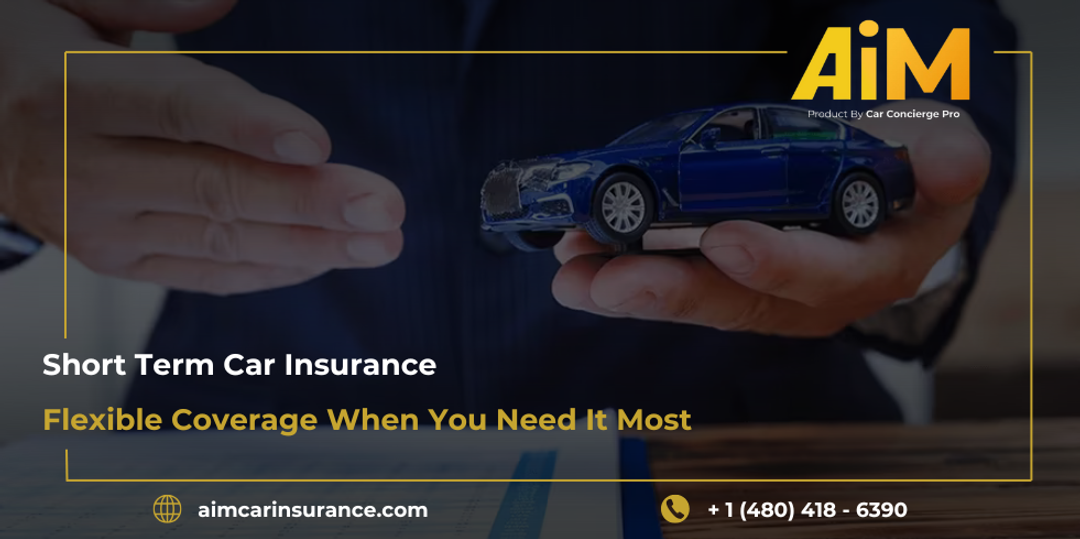 Short Term Car Insurance: Flexible Coverage When You Need It Most