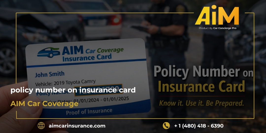 policy number on insurance card for AIM Car Coverage