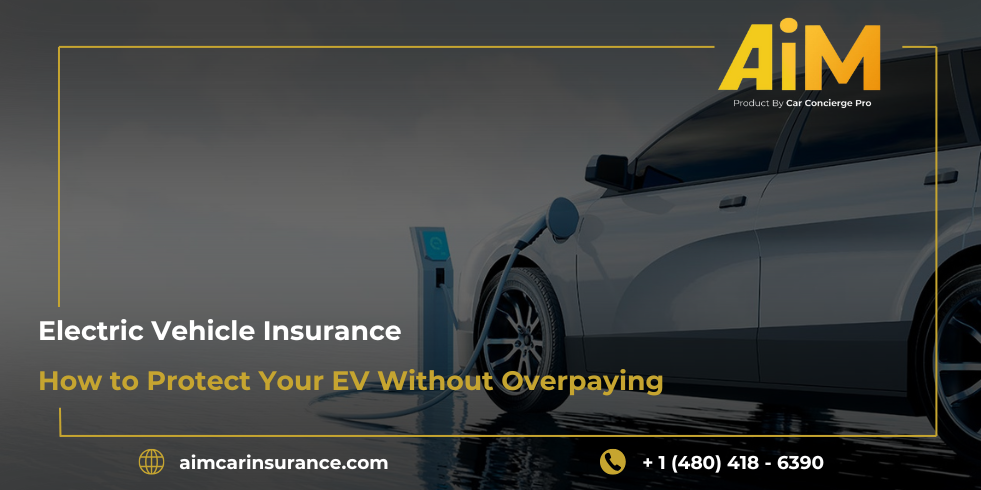 Electric Vehicle Insurance: How to Protect Your EV Without Overpaying