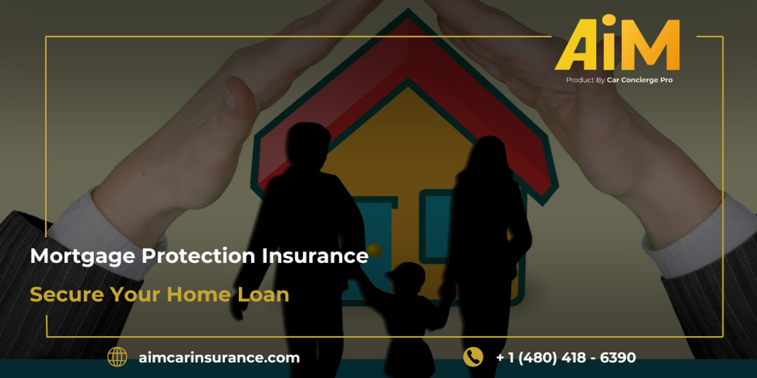 Mortgage Protection Insurance: Secure Your Home Loan