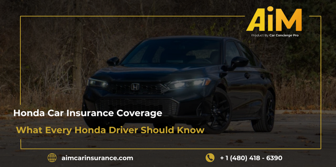 Honda Car Insurance Coverage: What Every Honda Driver Should Know