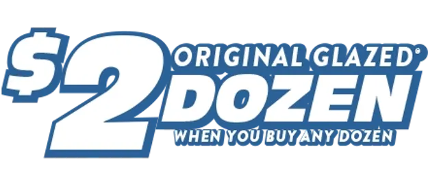 $2 Original Glazed Dozen when you buy any dozen