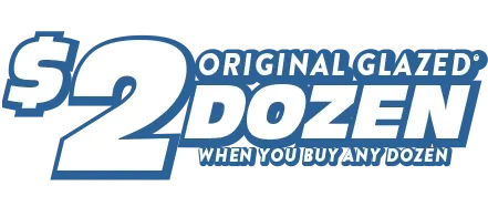 $2 Original Glazed Dozen when you buy any dozen