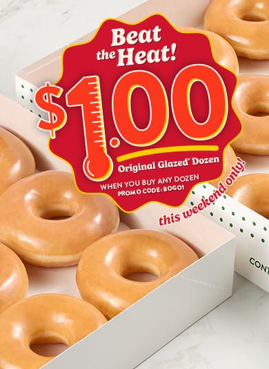 beat the heat with $1 Original Glazed dozen from Krispy Kreme when you buy any other dozen