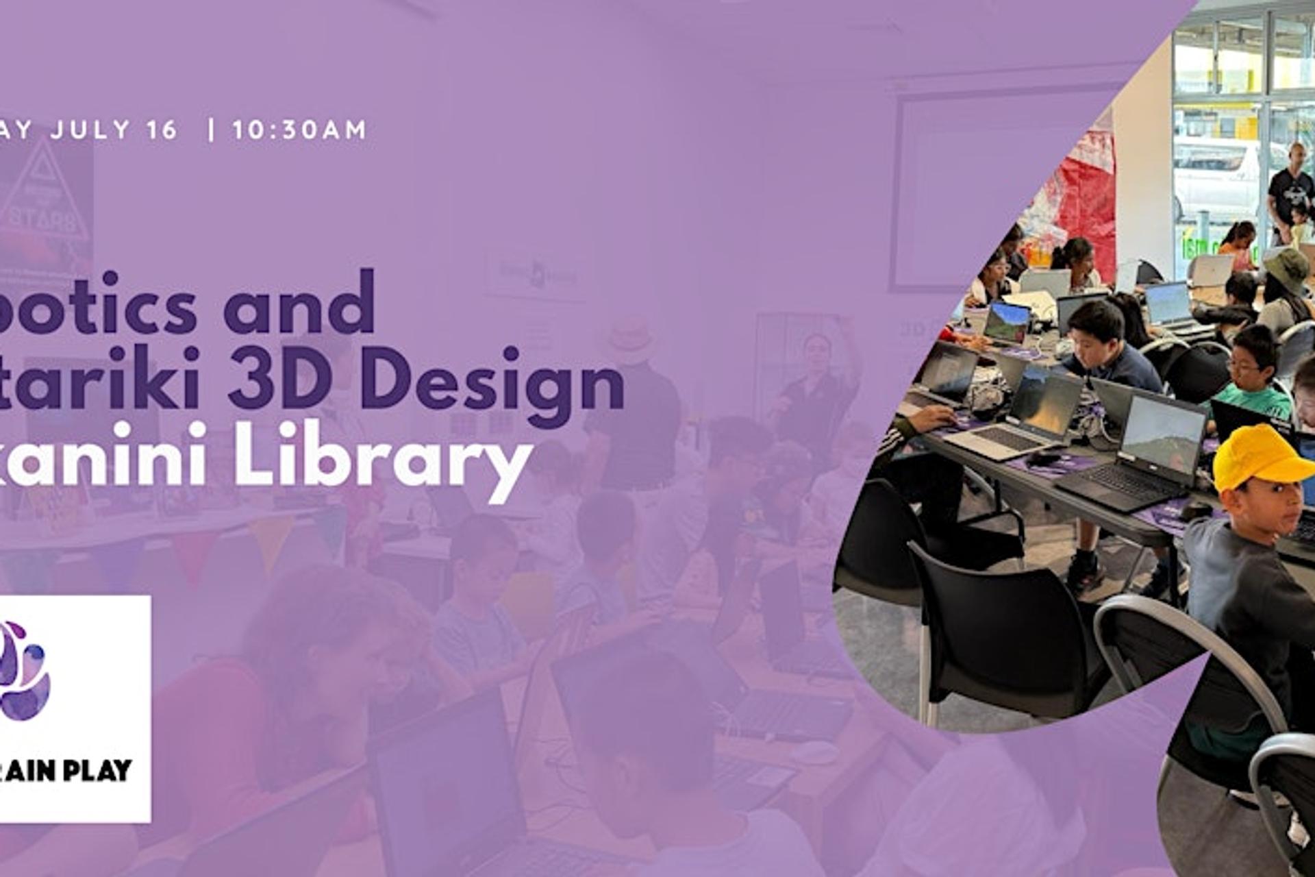 Brain Play Takanini Library Free Robotics and Matariki 3D Design, Takanini