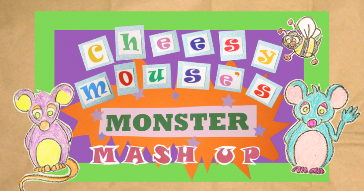Cheesy Mouse's Monster Mash Up