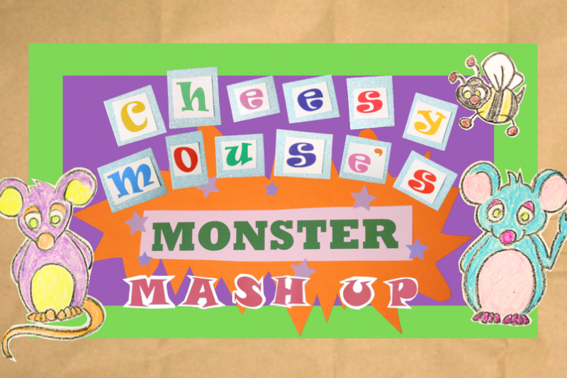 Cheesy Mouse's Monster Mash Up