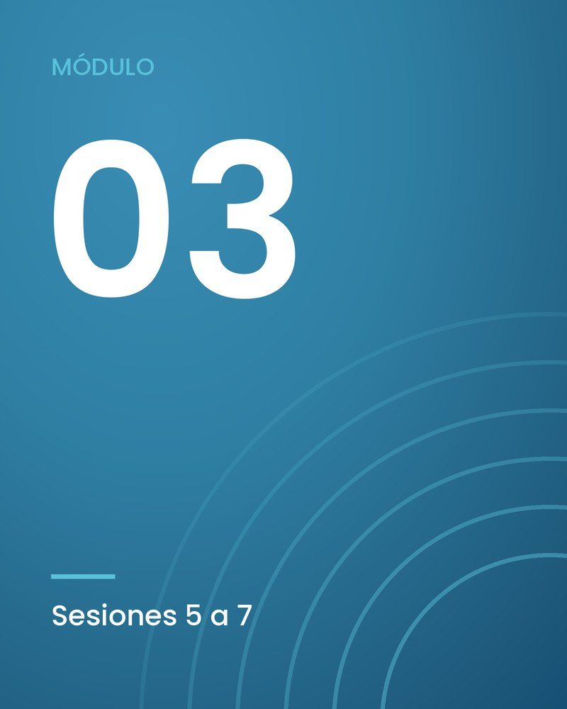Módulo 03, sesiones 5 a 7