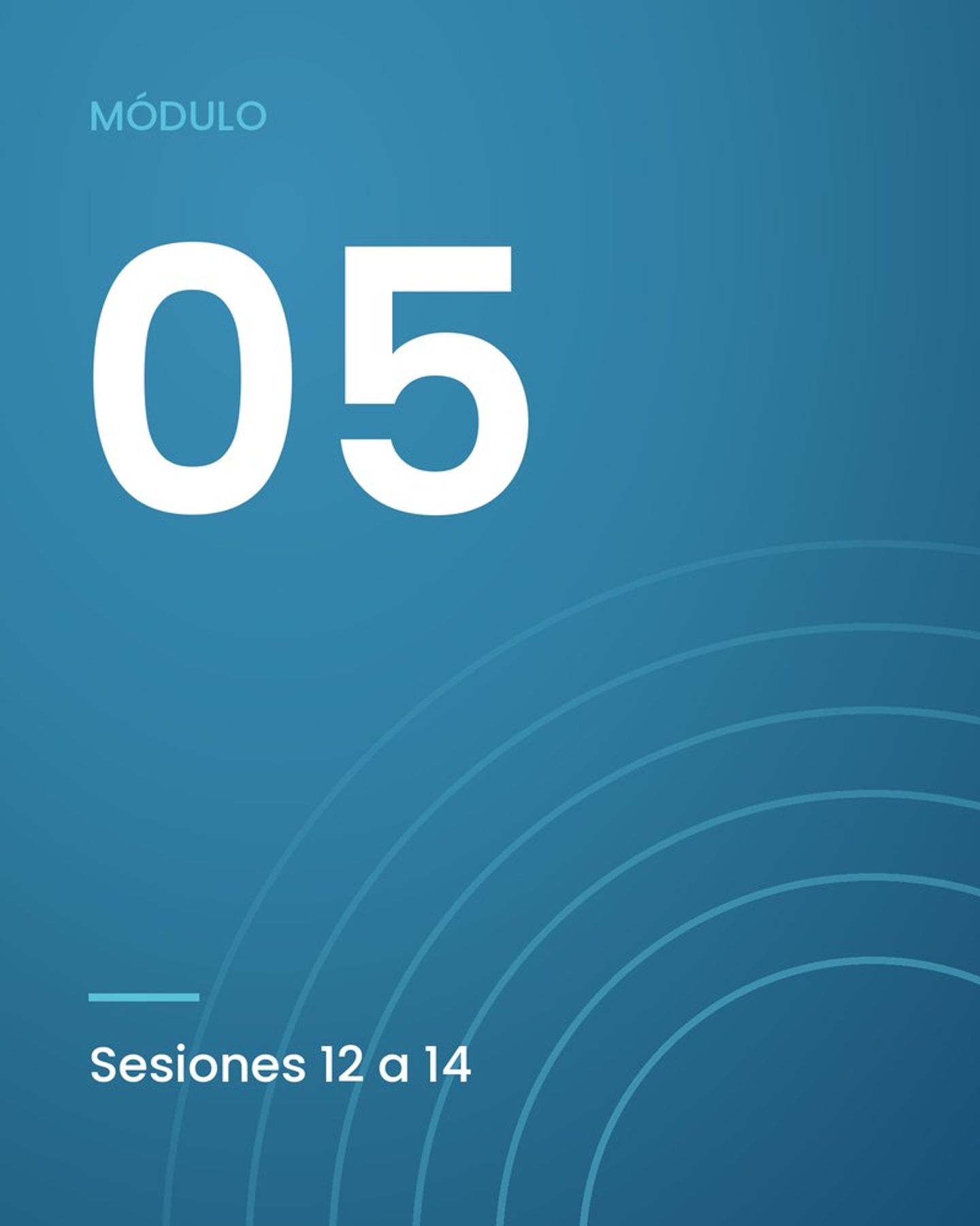 Módulo 05, sesiones 12 a 14