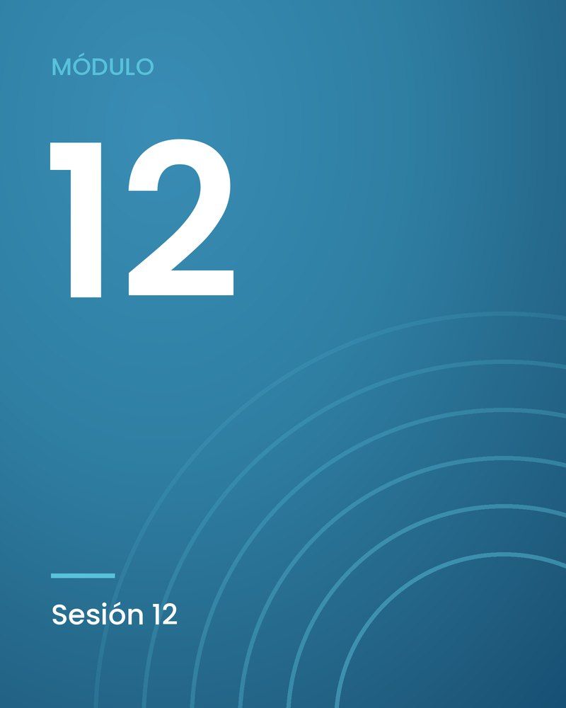 Módulo 12, sesión 12