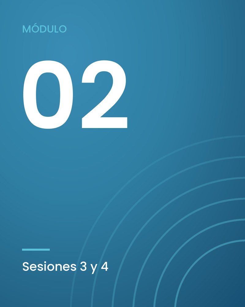 Módulo 02, sesiones 3 y 4