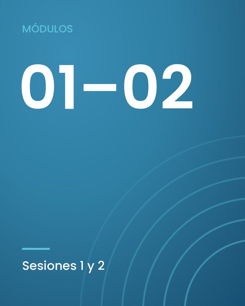 Módulos 01 y 02, sesiones 1 y 2