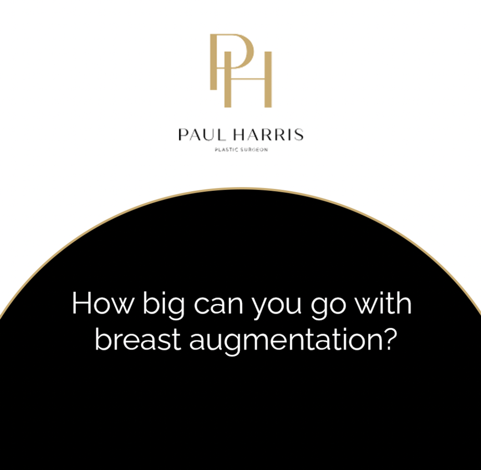 Graphic that says "How big can you go with breast augmentation?"