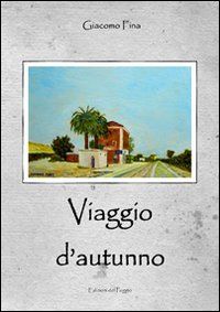 Immagine da ““Viaggio d’autunno” di Giacomo Fina”